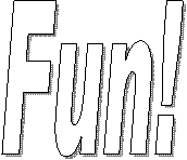 Fun!
