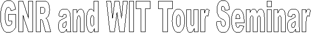 GNR and WIT Tour Seminar