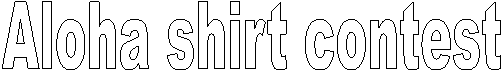 Aloha shirt contest