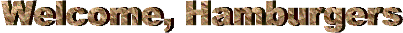 Welcome, Hamburgers