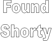 Found
Shorty