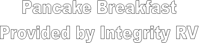Pancake Breakfast
Provided by Integrity RV